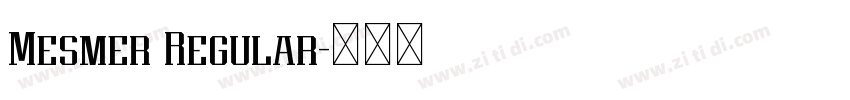 Mesmer Regular字体转换 Mesmer Regular字体转换